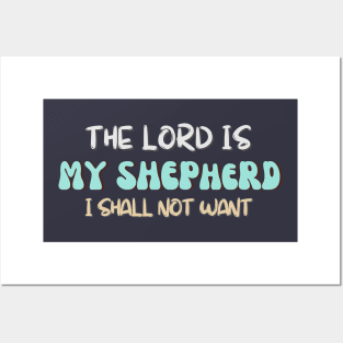 The LORD is my Shepard, I shall not want. Posters and Art